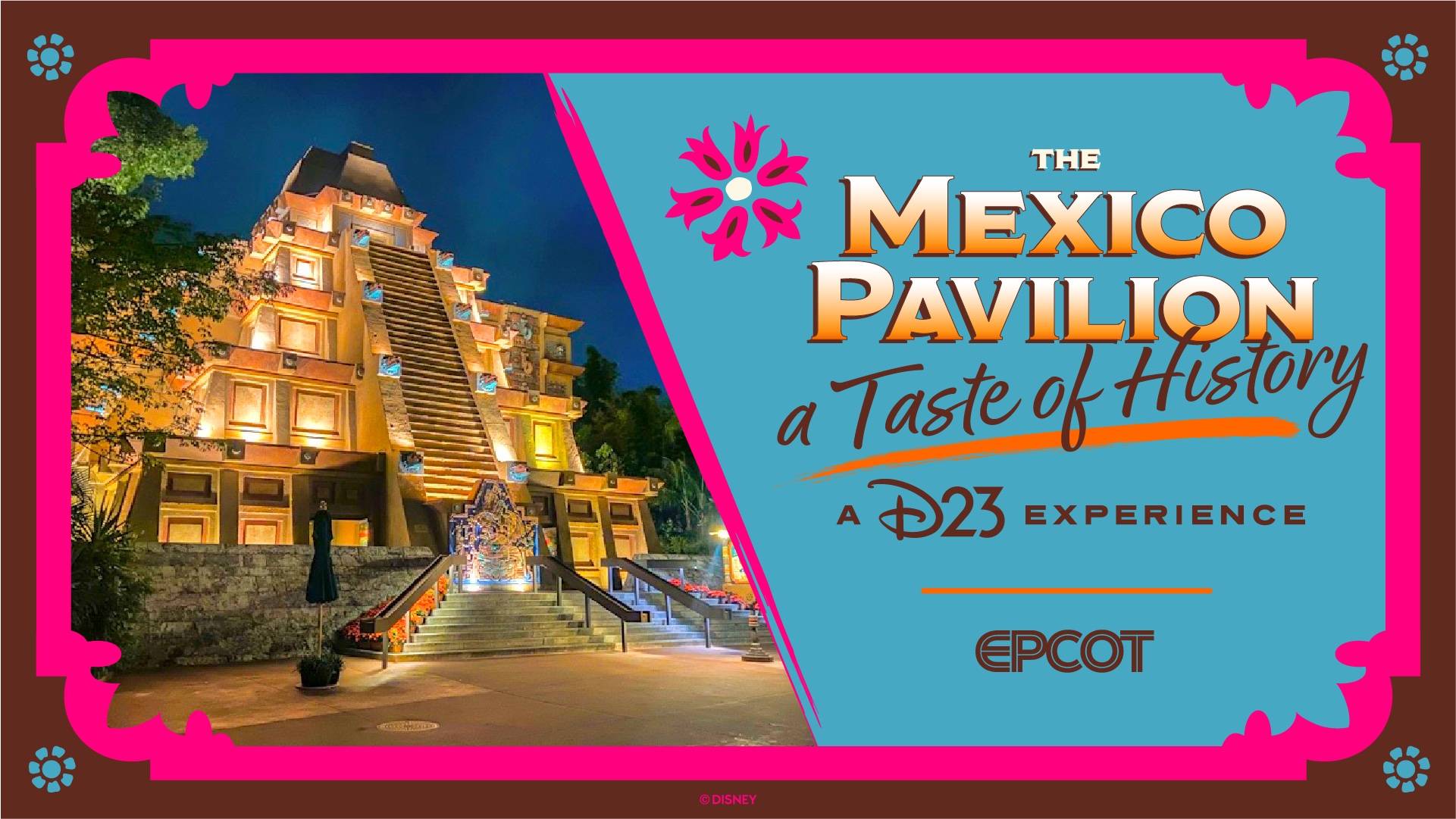 D23 Mexico Pavilion Experience